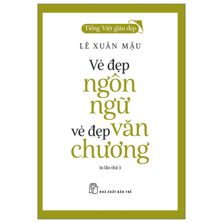 Sách - Tiếng Việt giàu đẹp - Vẻ đẹp ngôn ngữ, vẻ đẹp văn chương