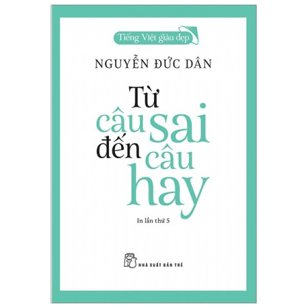 Sách - Tiếng Việt giàu đẹp - Từ câu sai đến câu hay
