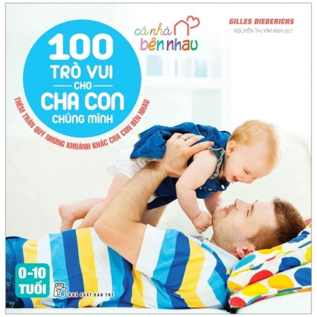 Sách - Cả nhà bên nhau - 100 trò vui cho cha con chúng mình