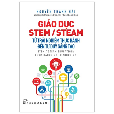 Sách - Giáo dục STEM/STEAM - Từ trải nghiệm thực tế đến tư duy sáng tạo