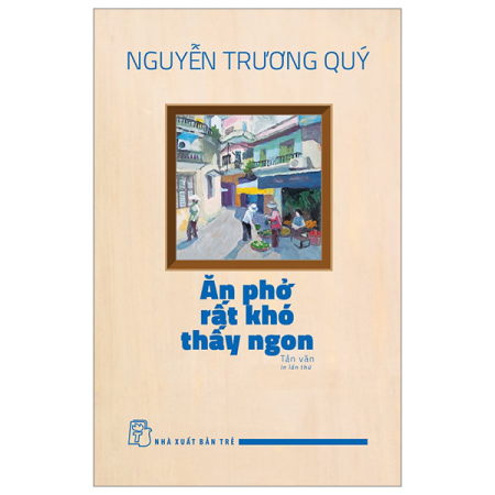 Sách - Ăn phở rất khó thấy ngon