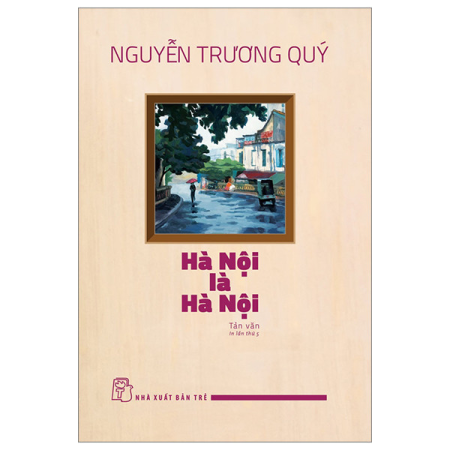 Sách - Hà Nội là Hà Nội (tản văn)