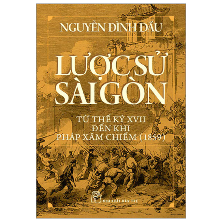 Sách - Lược sử Sài Gòn từ thế kỷ XVII đến khi Pháp xâm chiếm (1859)