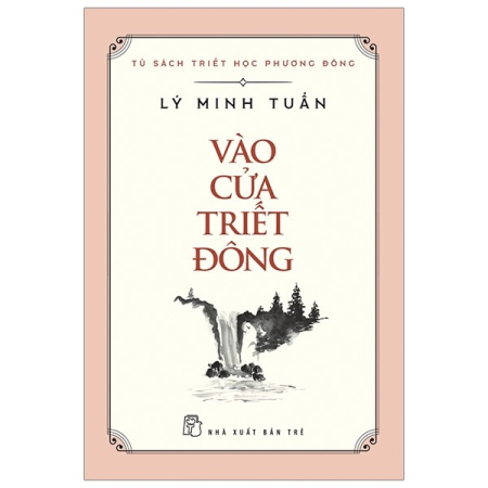 Sách - Tủ sách Triết học Phương Đông. Vào cửa Triết Đông