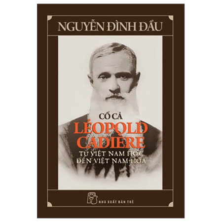 Sách - Cố Cả Léopold Cadière - Từ Việt Nam học đến Việt Nam hóa