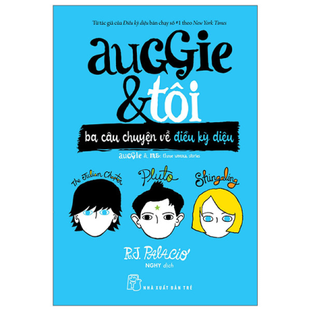 Sách - Auggie & tôi: Ba câu chuyện về điều kỳ diệu
