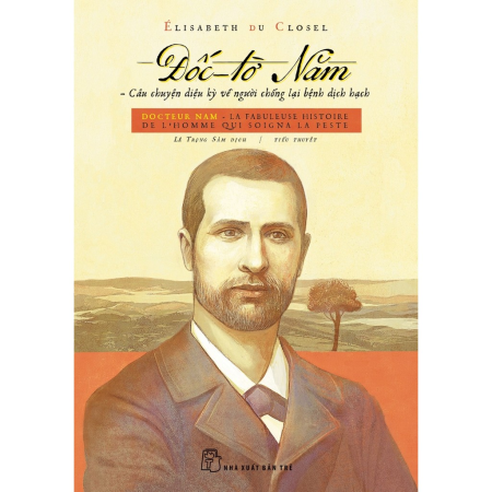 Sách - Đốc-tờ Năm - Câu chuyện diệu kỳ về người chống lại bệnh dịch hạch