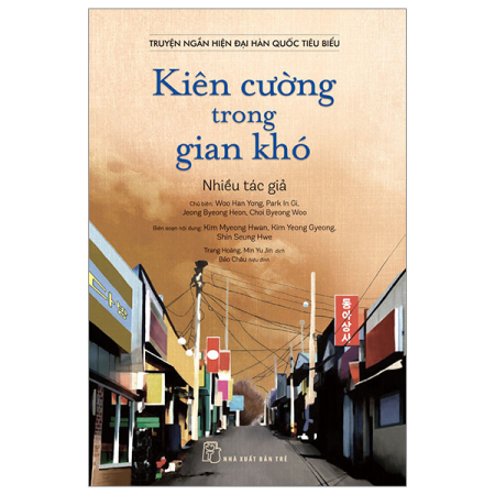 Sách - Kiên cường trong gian khó - Truyện ngắn hiện đại Hàn Quốc tiêu biểu