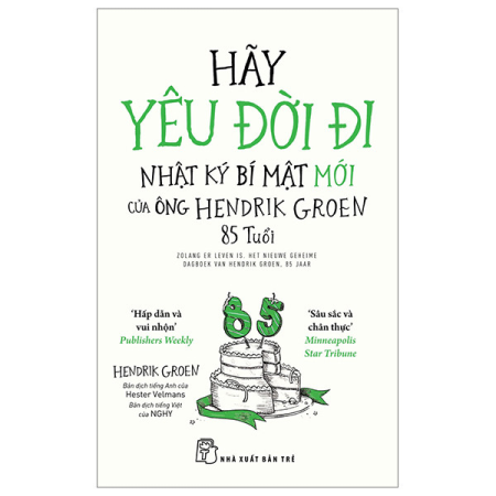 Sách - Hãy yêu đời đi – Nhật ký bí mật mới của ông Hendrik Groen, 85 tuổi
