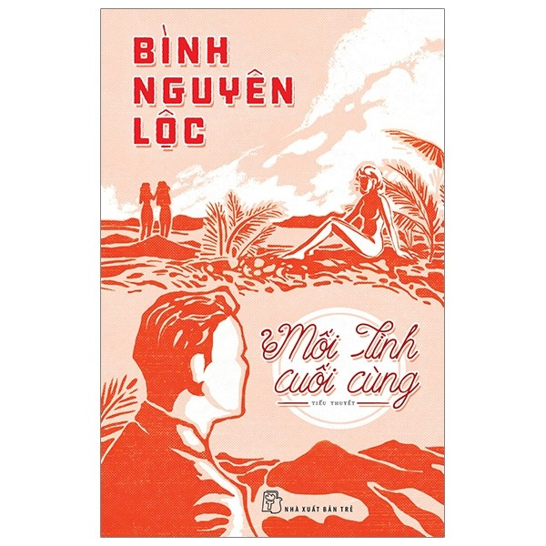 Sách - Bình Nguyên Lộc. Mối tình cuối cùng 1 Sách - Bình Nguyên Lộc. Mối tình cuối cùng