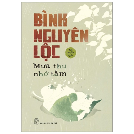 Sách - Bình Nguyên Lộc. Mưa thu nhớ tằm
