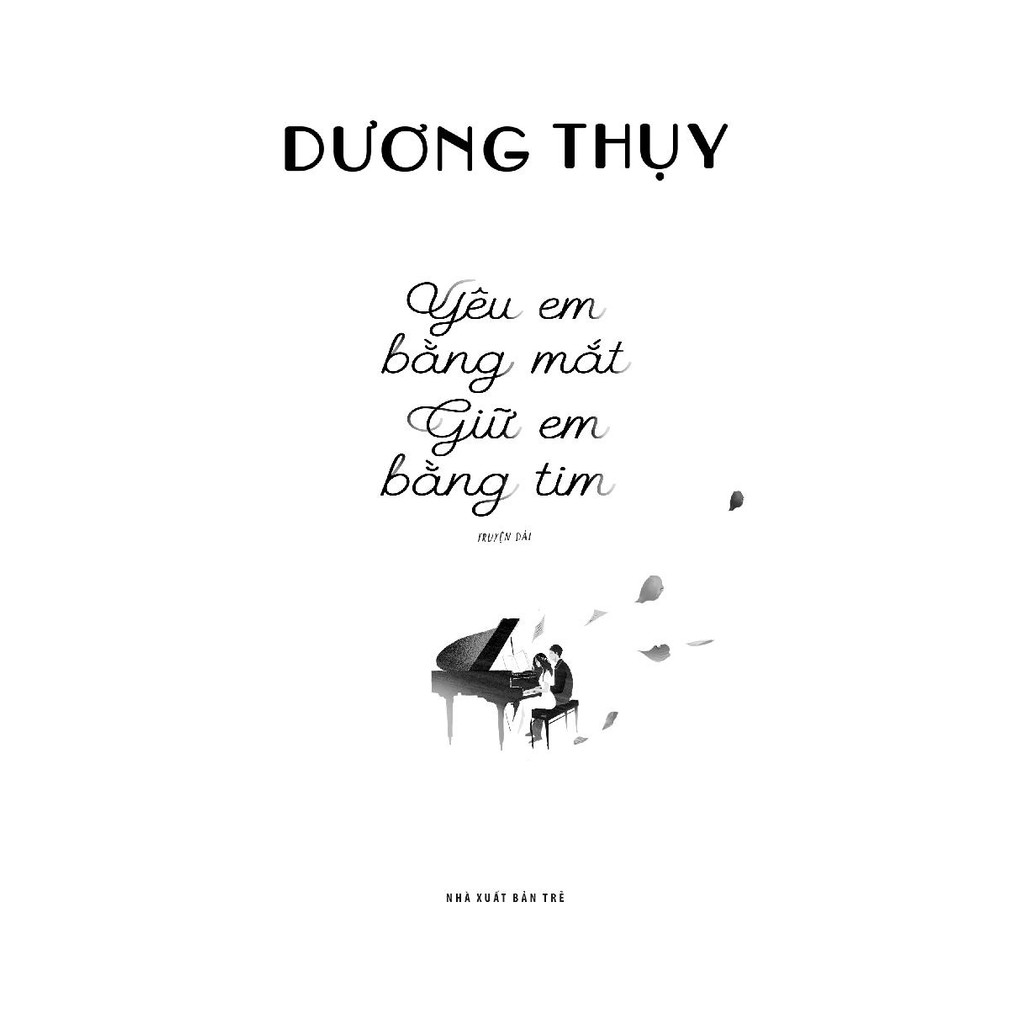 Sách - D.Thụy. Yêu em bằng mắt giữ em bằng tim 4 Sách - D.Thụy. Yêu em bằng mắt giữ em bằng tim - Ảnh 4