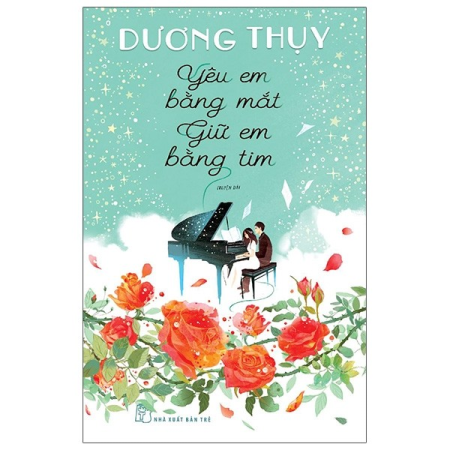 Sách - D.Thụy. Yêu em bằng mắt giữ em bằng tim