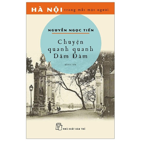 Sách - Hà Nội trong mắt một người. Chuyện quanh quanh Dâm Đàm