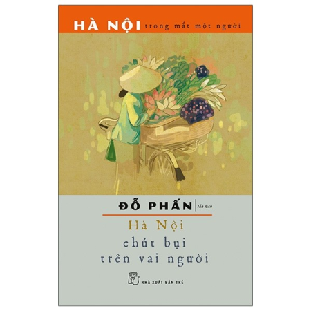 Sách - Hà Nội trong mắt một người. Hà Nội - chút bụi trên vai người