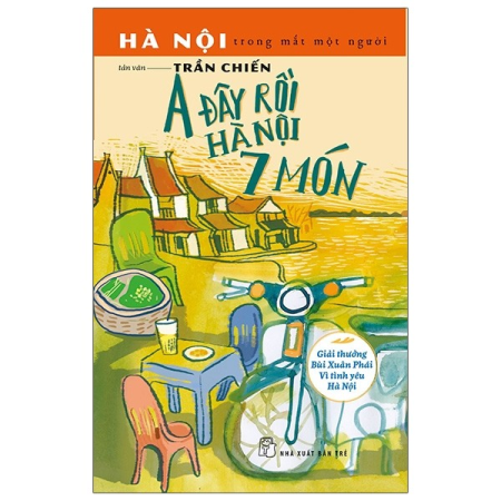 Sách - Hà Nội trong mắt một người. A đây rồi Hà Nội 7 món