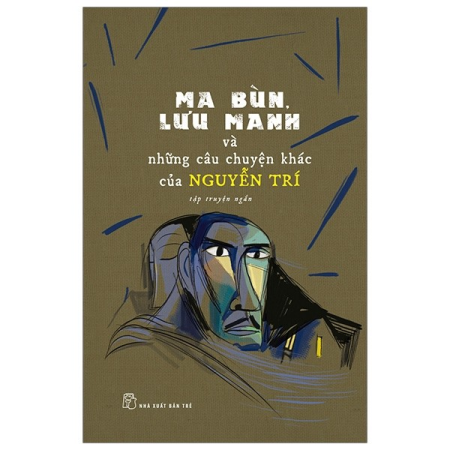 Sách - Ma bùn, lưu manh và những câu chuyện khác của Nguyễn Trí