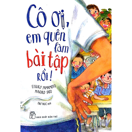 Sách - Cô ơi, em quên làm bài tập rồi