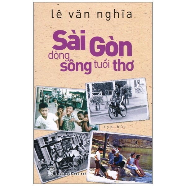 Sách - Sài Gòn - dòng sông tuổi thơ (tạp bút) 1 Sách - Sài Gòn - dòng sông tuổi thơ (tạp bút)