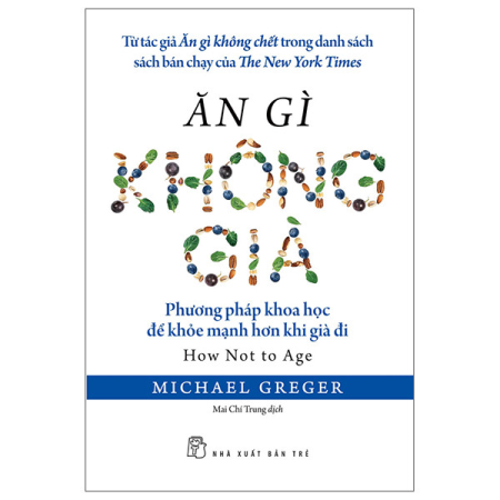 Sách - Ăn gì không già: Phương pháp khoa học để khỏe mạnh hơn khi già đi
