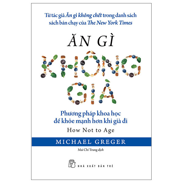 Sách - Ăn gì không già: Phương pháp khoa học để khỏe mạnh hơn khi già đi 1 Sách - Ăn gì không già: Phương pháp khoa học để khỏe mạnh hơn khi già đi
