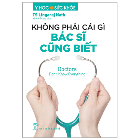 Sách - Y học & Sức khỏe. Không phải cái gì bác sĩ cũng biết