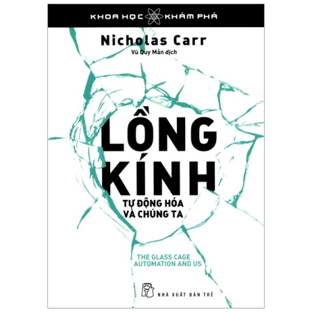 Sách - Khoa học Khám phá. Lồng kính tự động hóa và chúng ta