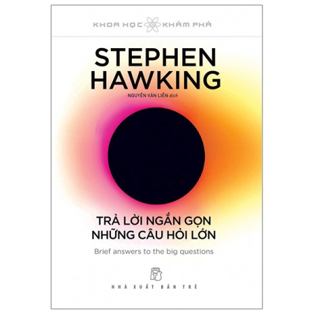 Sách - Khoa học Khám phá. Trả lời ngắn gọn những câu hỏi lớn (Stephen Hawking)