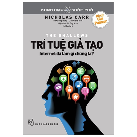 Sách - Khoa học Khám phá. Trí tuệ giả tạo - Internet đã làm gì chúng ta?