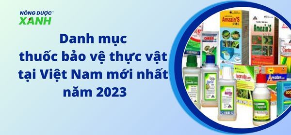 Danh mục thuốc bảo vệ thực vật tại Việt Nam mới nhất năm 2023