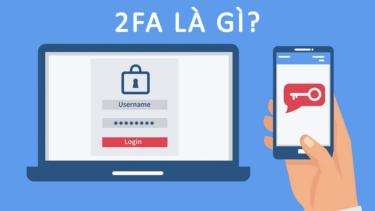 2FA giúp bạn bảo mật thông tin cá nhân trên mạng tốt hơn