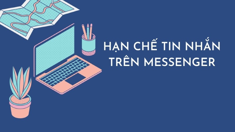 Tính năng hạn chế trên mess giúp bạn bảo vệ thông tin chủ động