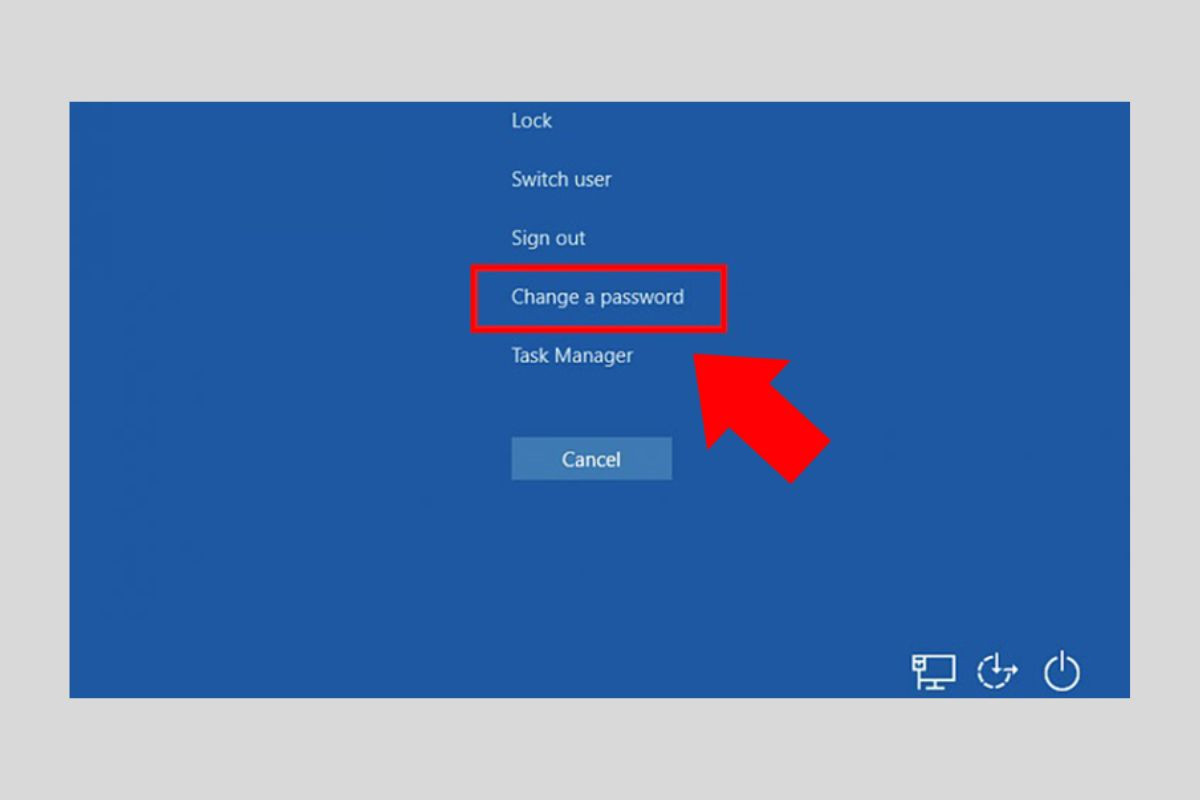 Nhấn tổ hợp Ctrl + Alt + Del rồi chọn Change a password