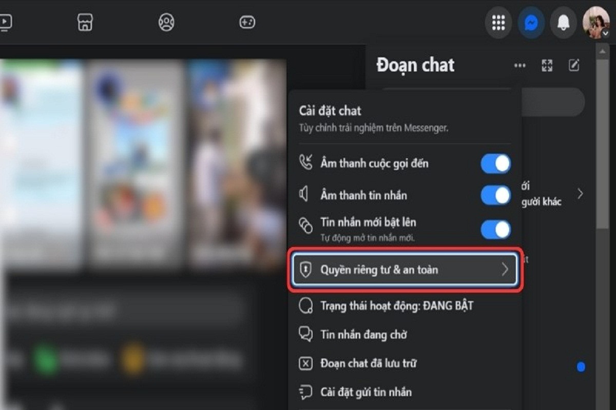 Vào mục Cài đặt chat rồi bấm chọn Quyền riêng tư và an toàn