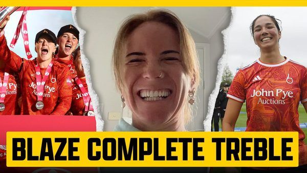 Blaze complete domestic treble, county transfers & Katie George on her batting transformation