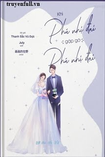 Khi Phú Nhị Đại Gặp Gỡ Phú Nhị Đại - Lục Lộ