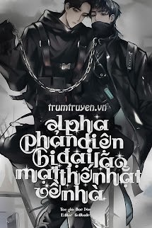 Alpha Phản Diện Bị Đại Lão Mạt Thế Nhặt Về Nhà