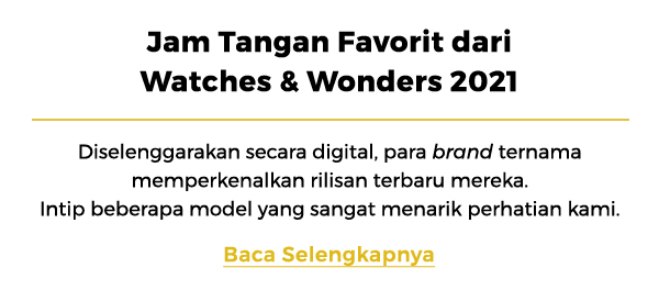 Jam Tangan Favorit dari Watches & Wonders 2021