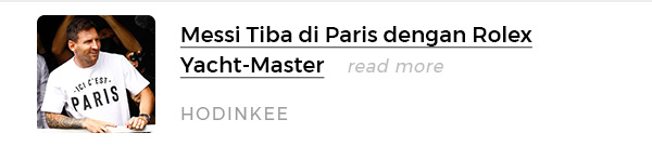 Messi Tiba di Paris dengan Rolex Yacht-Master
