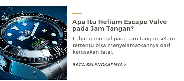 Apa Itu Helium Escape Valve pada Jam Tangan?