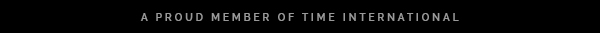 A PROUD MEMBER OF TIME INTERNATIONAL
