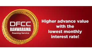 Market DFCC Bank Unveils Unbeatable Rates for Pawning – Your Best Choice in the Market