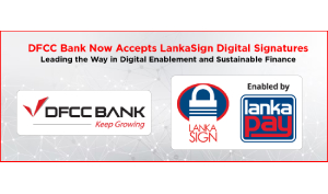 DFCC Bank Now Accepts LankaSign Digital Signatures Leading the Way in Digital Enablement and Sustain