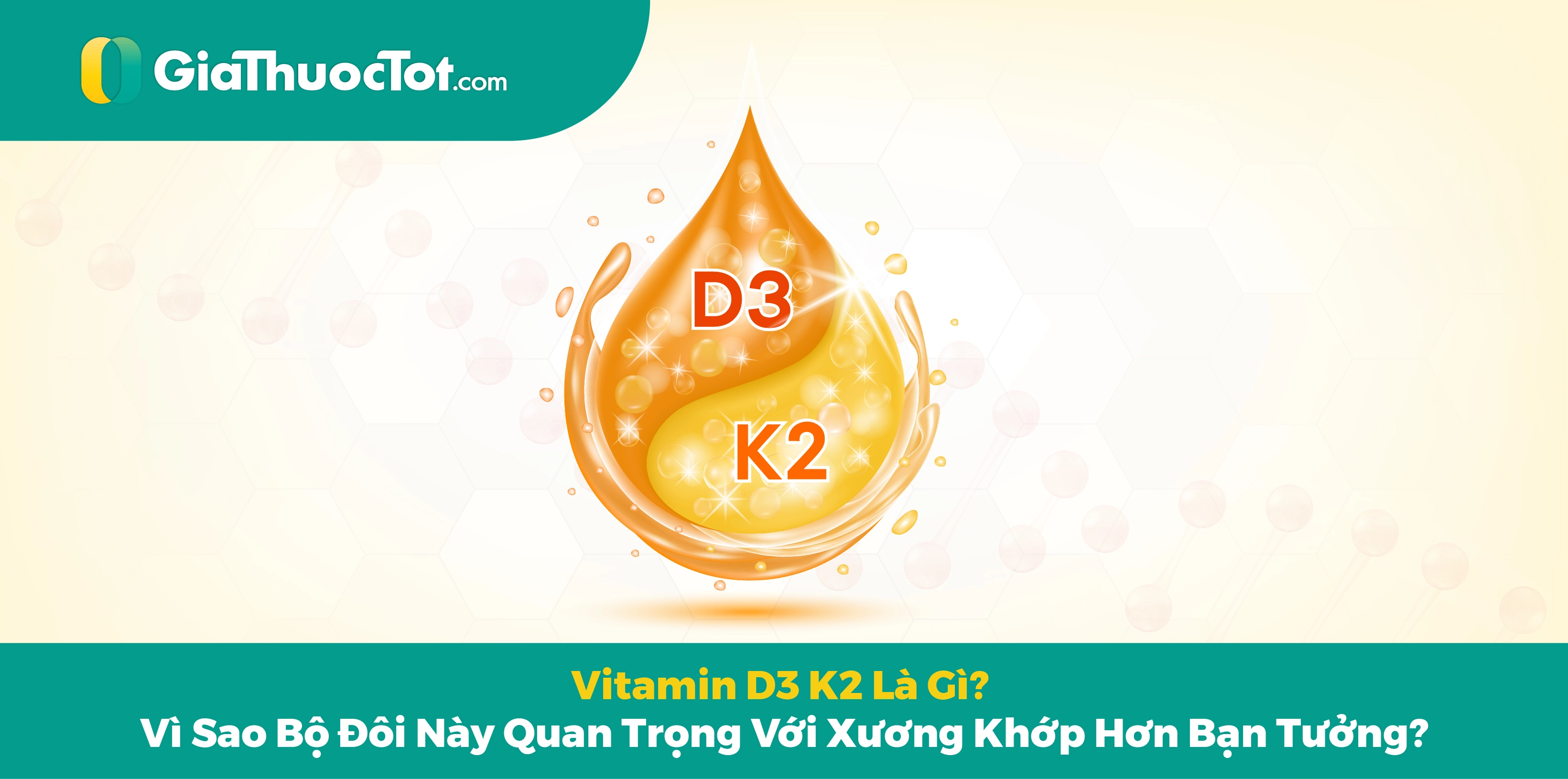 Vitamin D3 K2 Là Gì? Vì Sao Bộ Đôi Này Quan Trọng Với Xương Khớp Hơn Bạn Tưởng?