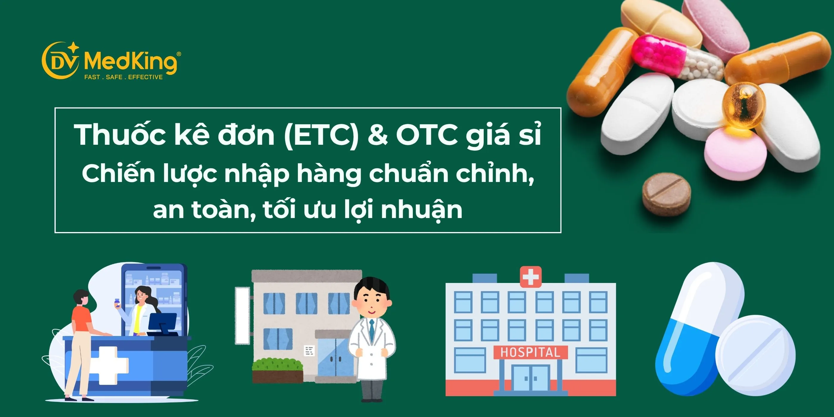 Thuốc kê đơn (ETC) & OTC giá sỉ – Chiến lược nhập hàng chuẩn chỉnh, an toàn, tối ưu lợi nhuận