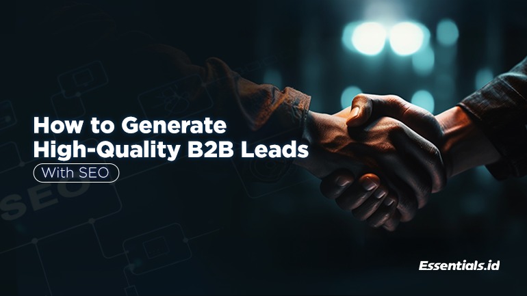 Memahami Peranan SEO dalam Menjana Leads B2B Berkualiti