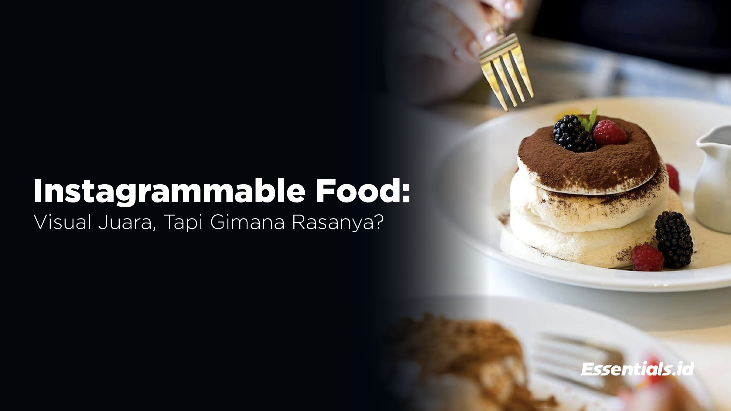 Instagrammable Food; Visual Juara, Tapi Gimana Rasanya?