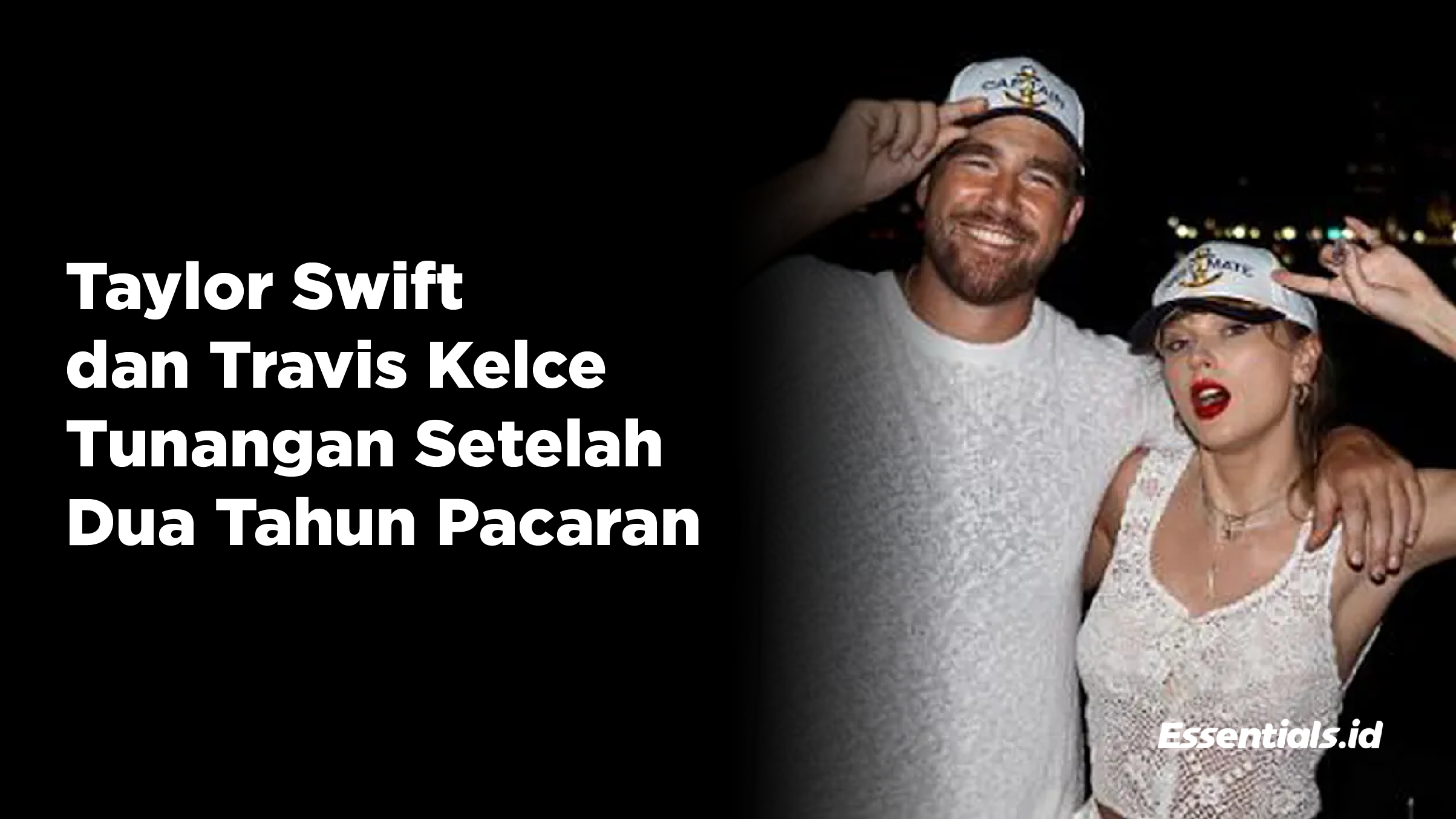 Taylor Swift dan Travis Kelce Tunangan Setelah Dua Tahun Pacaran