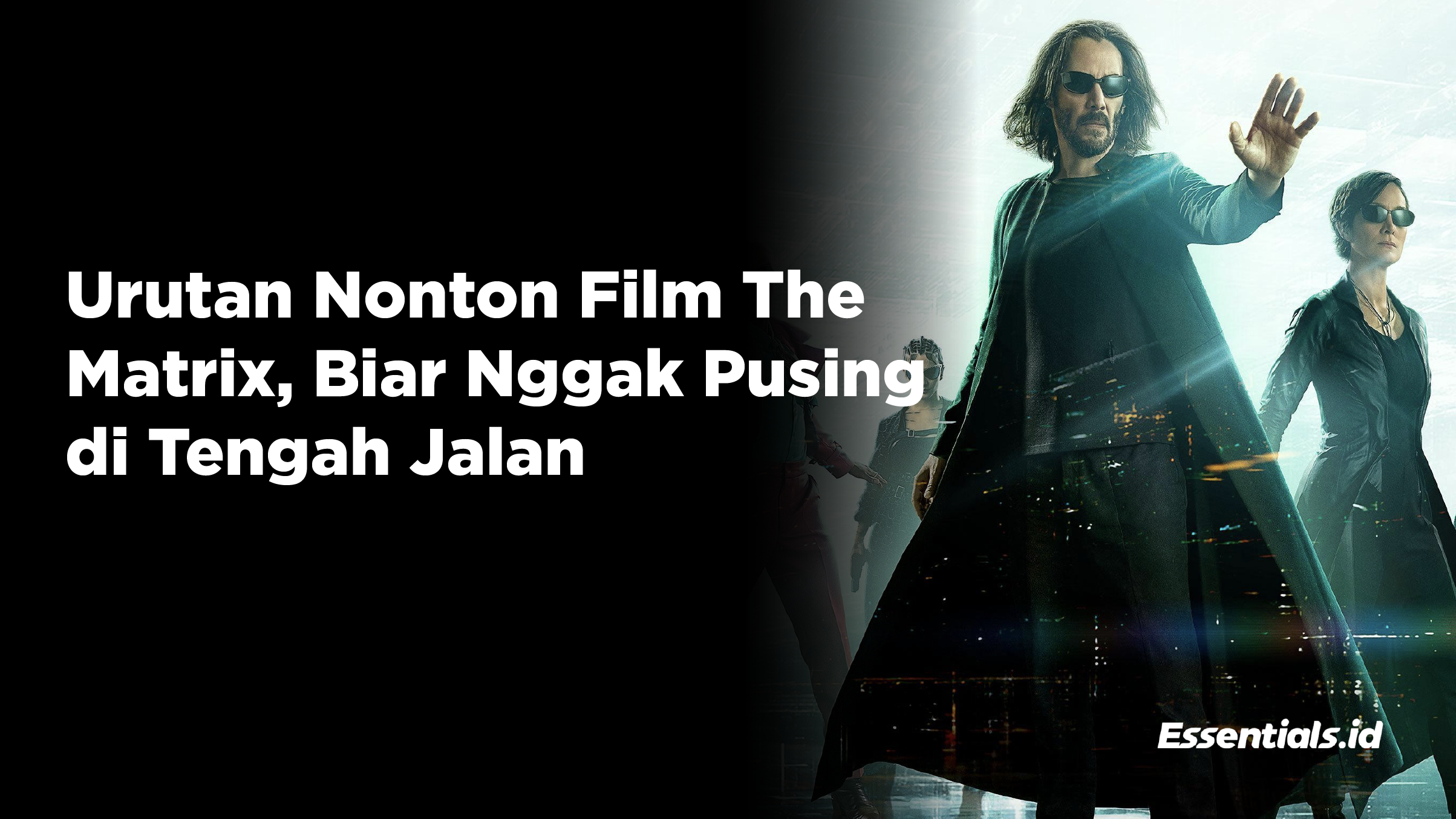 Urutan Nonton The Matrix Terlengkap: Dari Film Pertama hingga Resurrections
