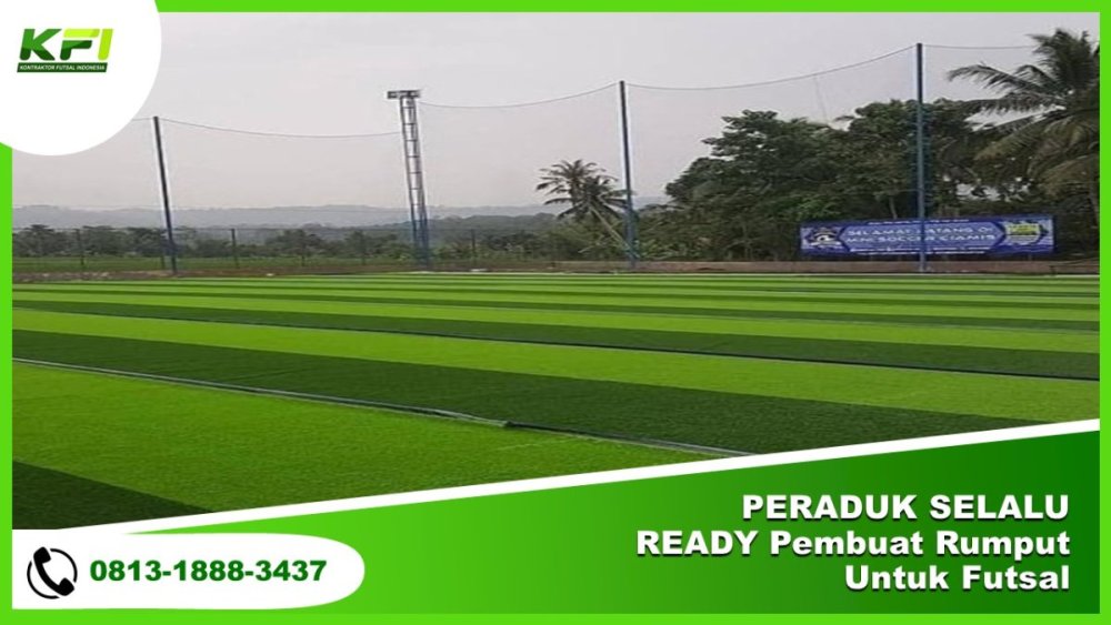 PERADUK SELALU READY Pembuat Rumput Untuk Futsal.jpg